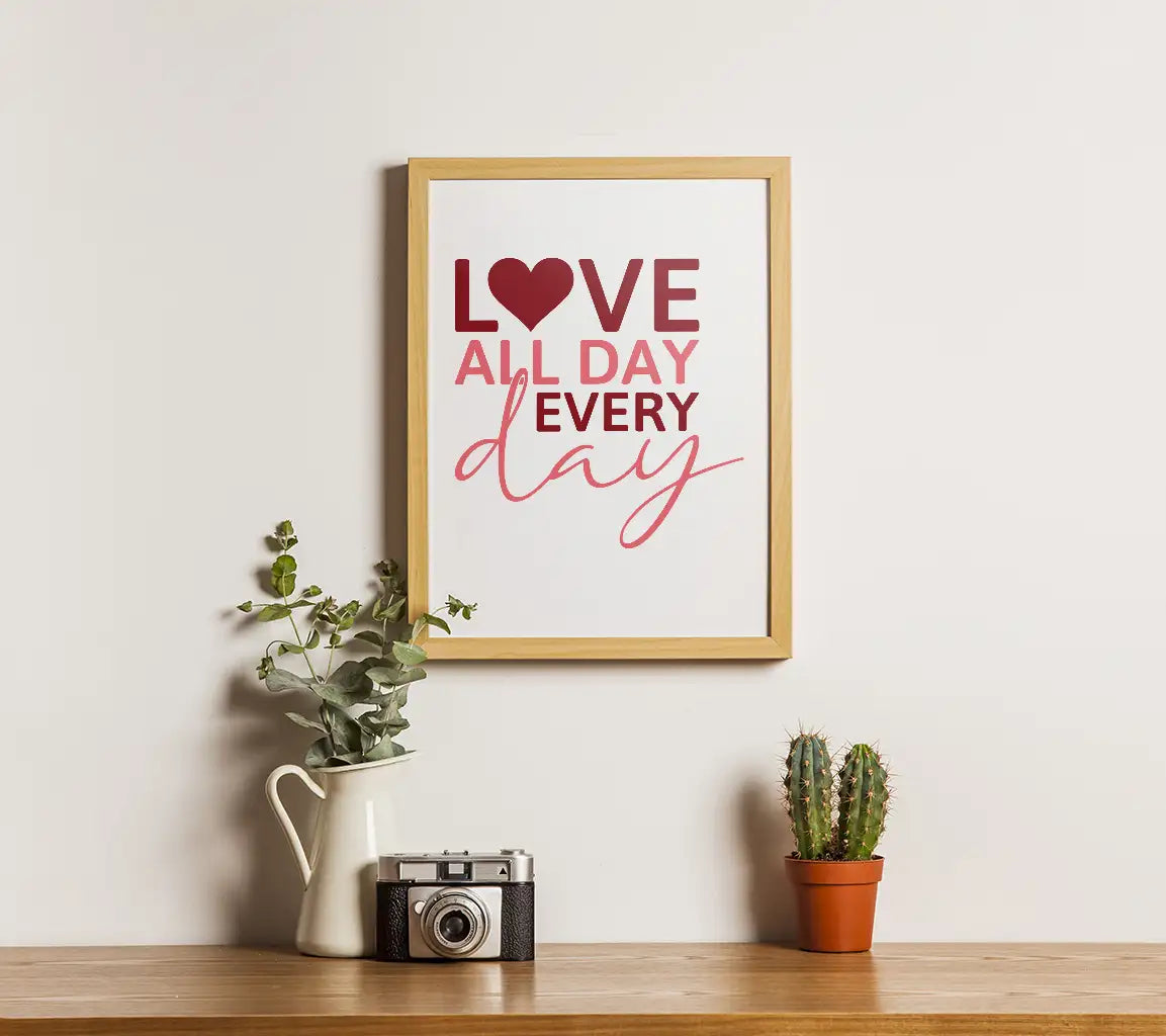 Love All Day Every Day SVG Design - Printable Poster SVG