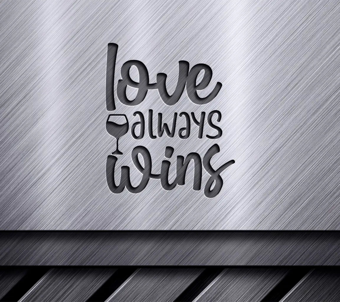 Love Always Wins  SVG Design SVG