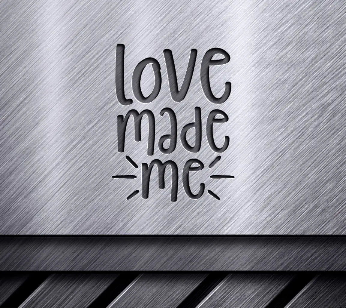  Love Made Me SVG Design SVG