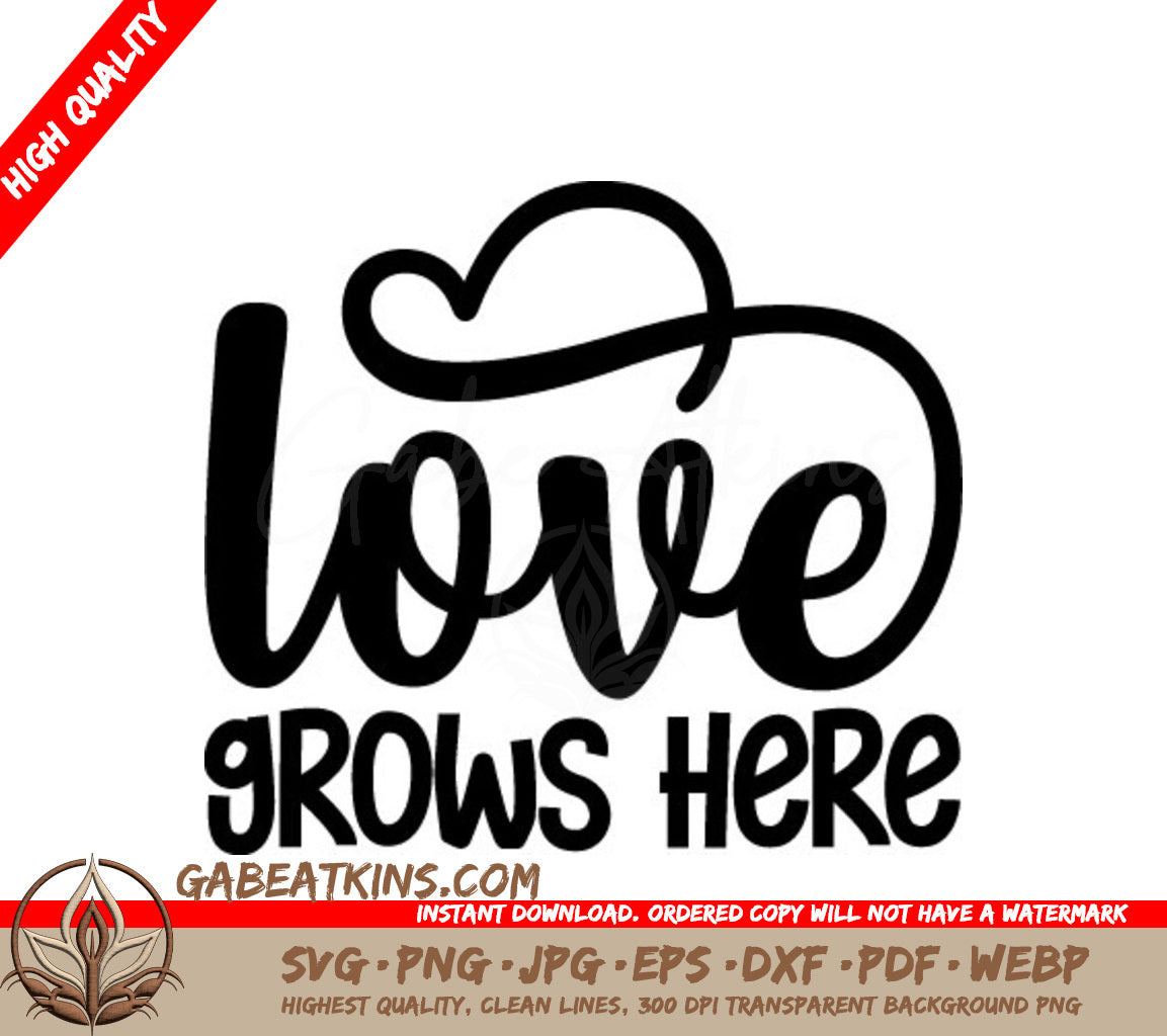 Love Grows Here SVG -  Sign Design SVG