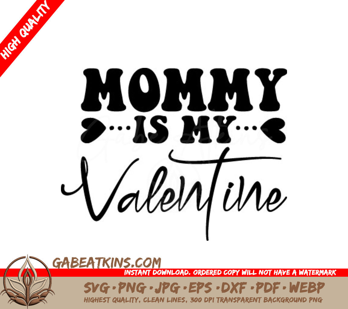 Mommy Is My Valentine SVG -  Sign Design SVG