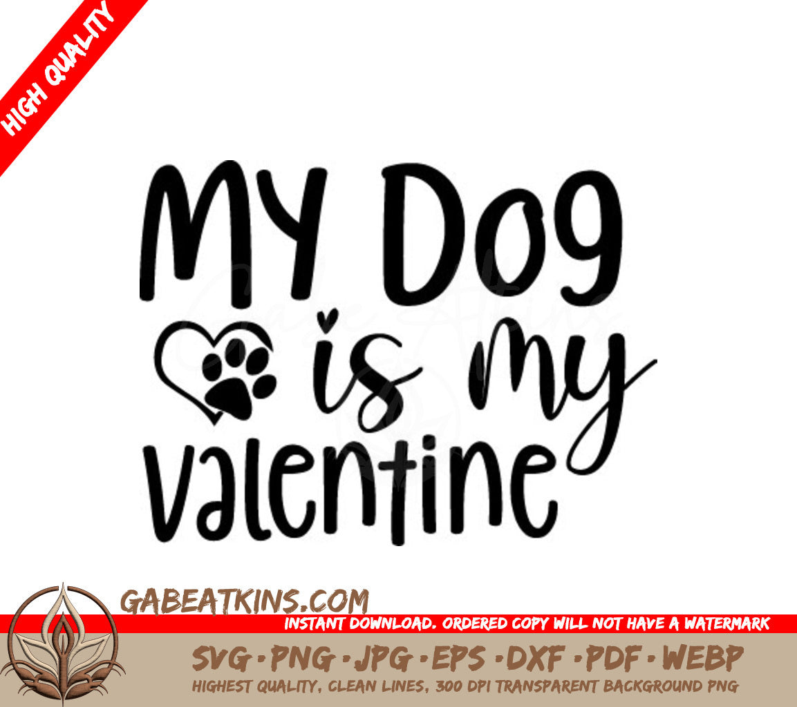 My Dog Is My Valentine SVG - Cute Dog Lover Valentines Day Design SVG