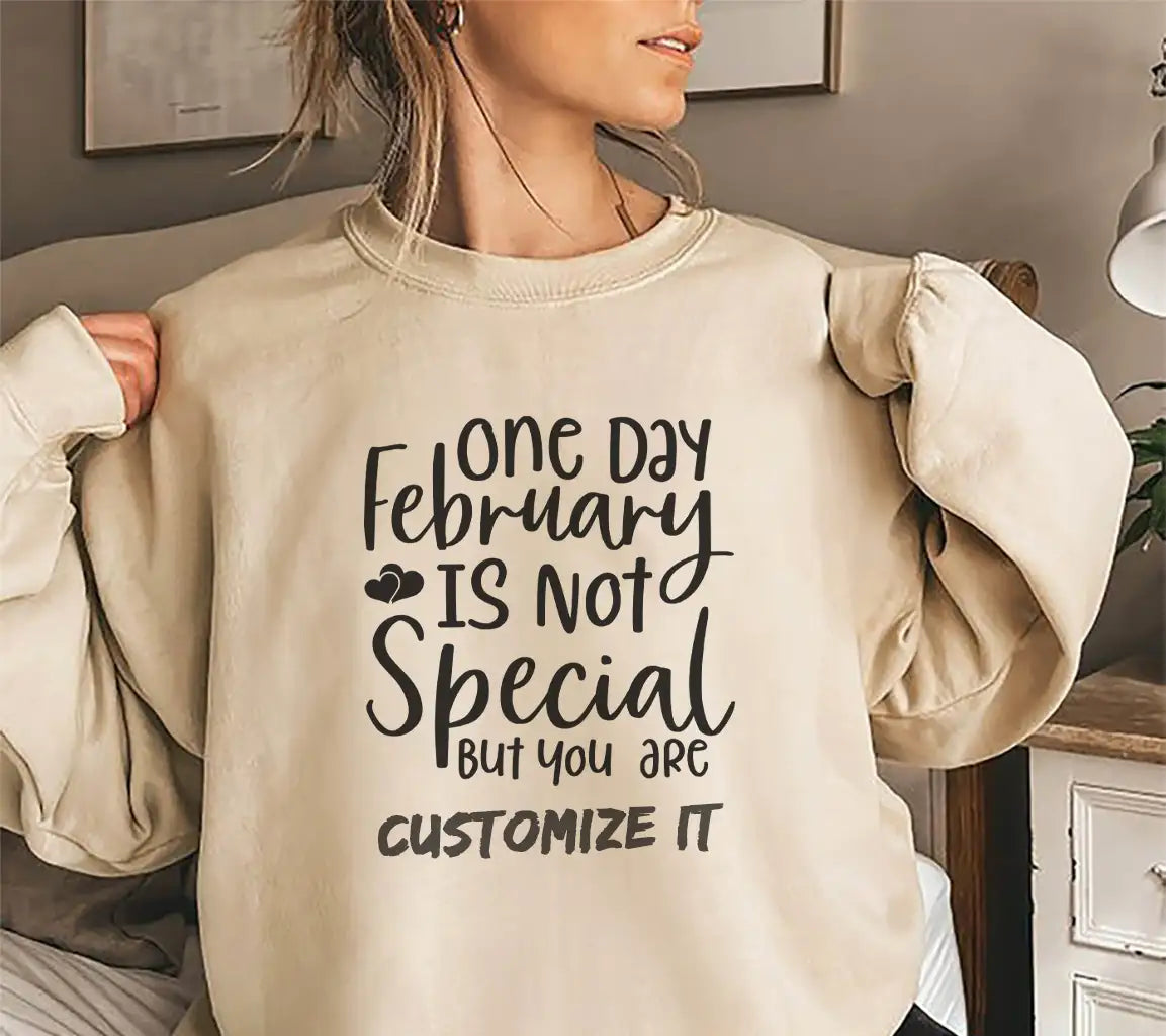 One Day February Is Not Special But You Are SVG Design SVG