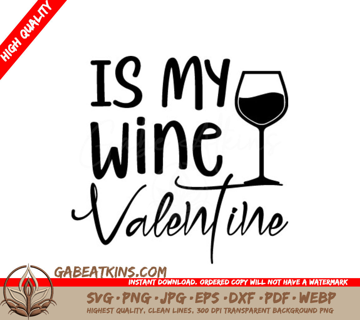 Wine is My Valentine SVG - Valentines Day Wine Lover Design SVG