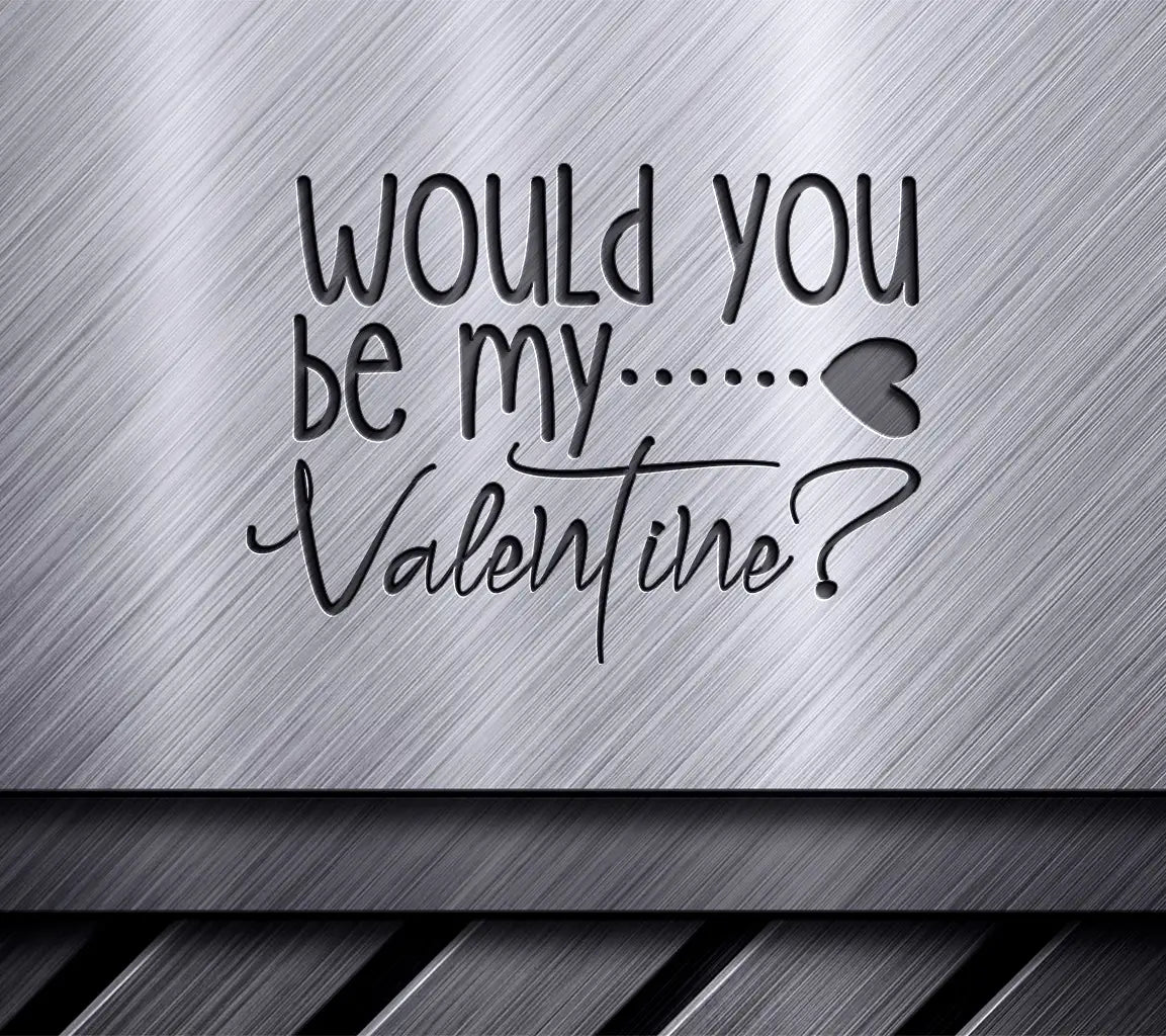  Would You Be My Valentine SVG Design SVG