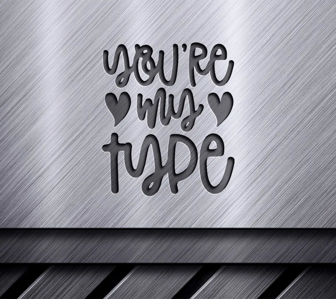 Youre My Type SVG Poster Design SVG