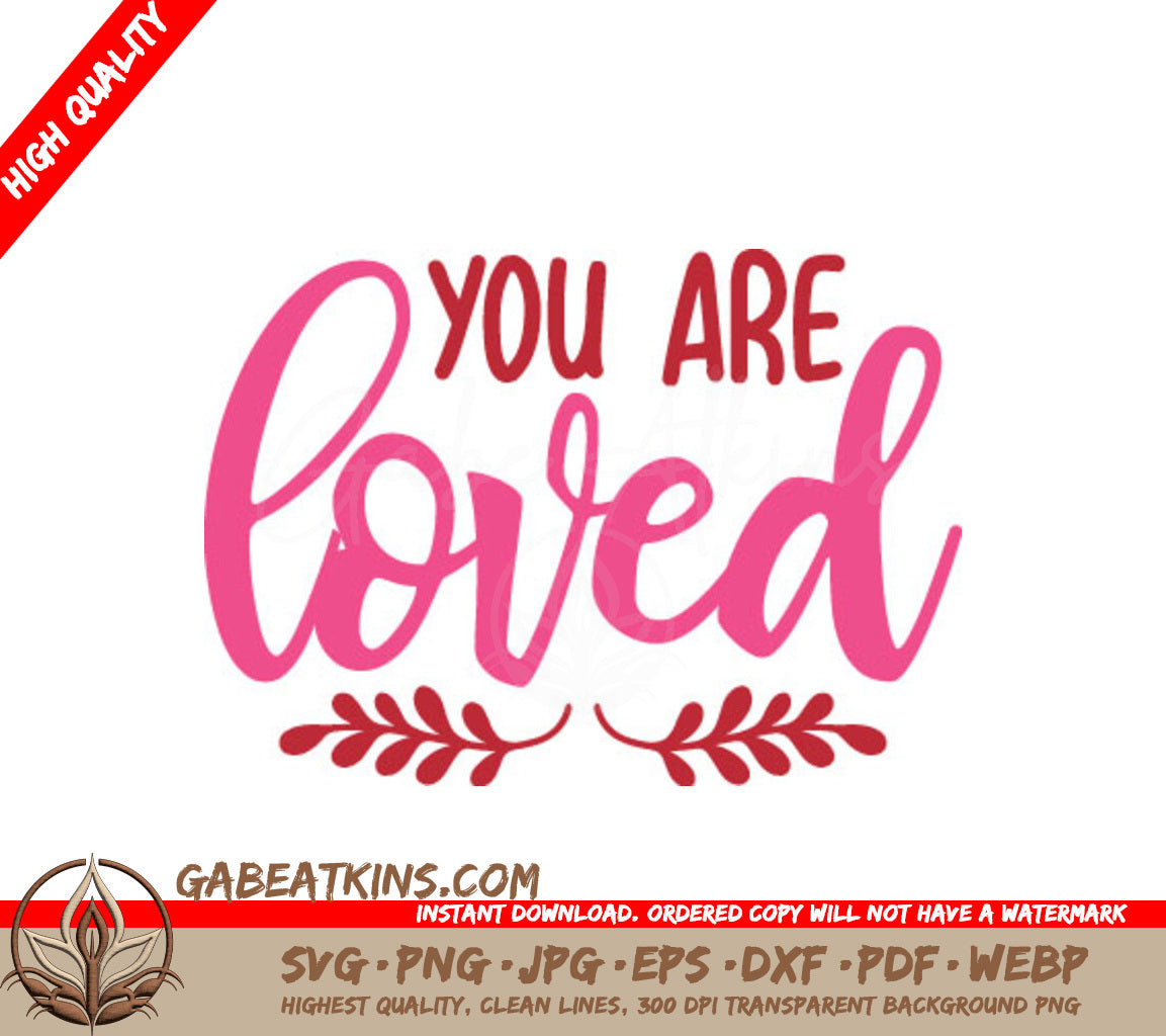 Pink & Red You Are Loved SVG Design - Perfect for Valentines Day & More SVG