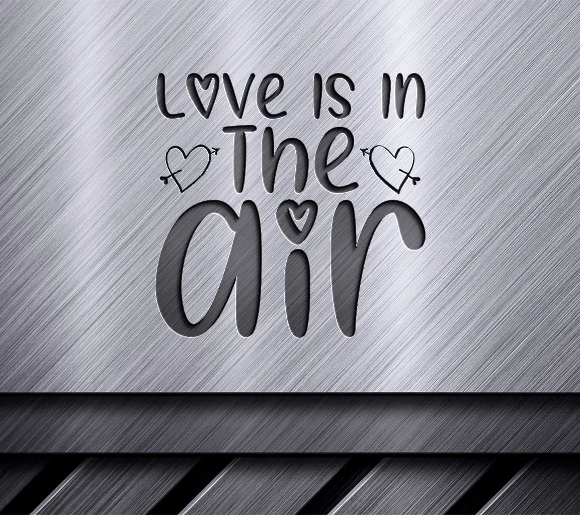 Love Is In The Air  SVG Design SVG