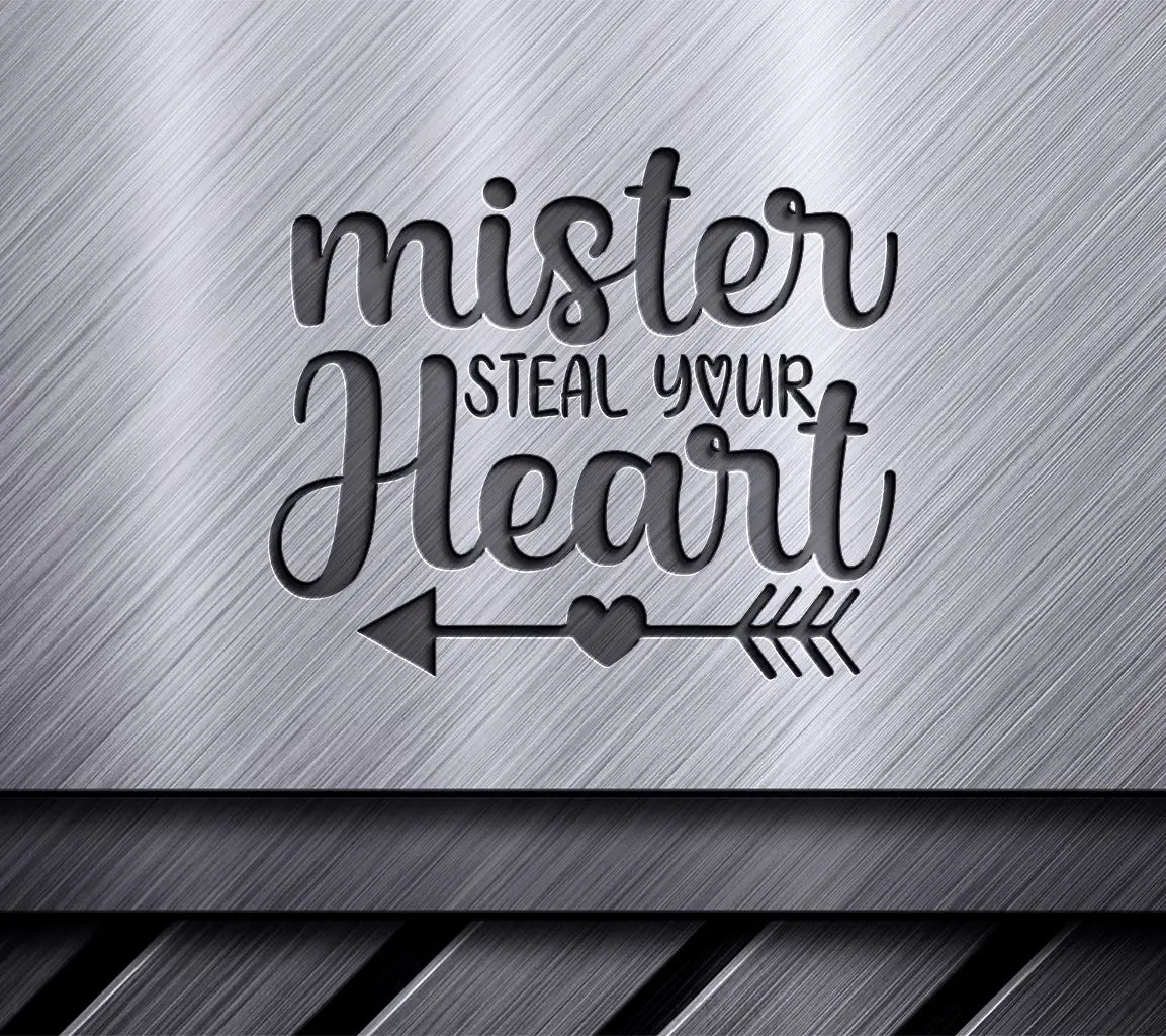 Mister Steal Your Heart SVG - Poster Design SVG