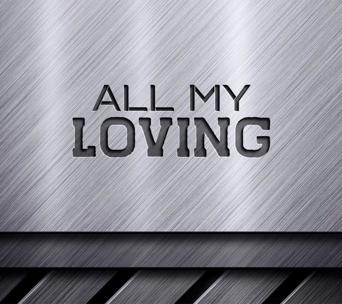 All My Loving SVG -  Sign - T-Shirt Design SVG