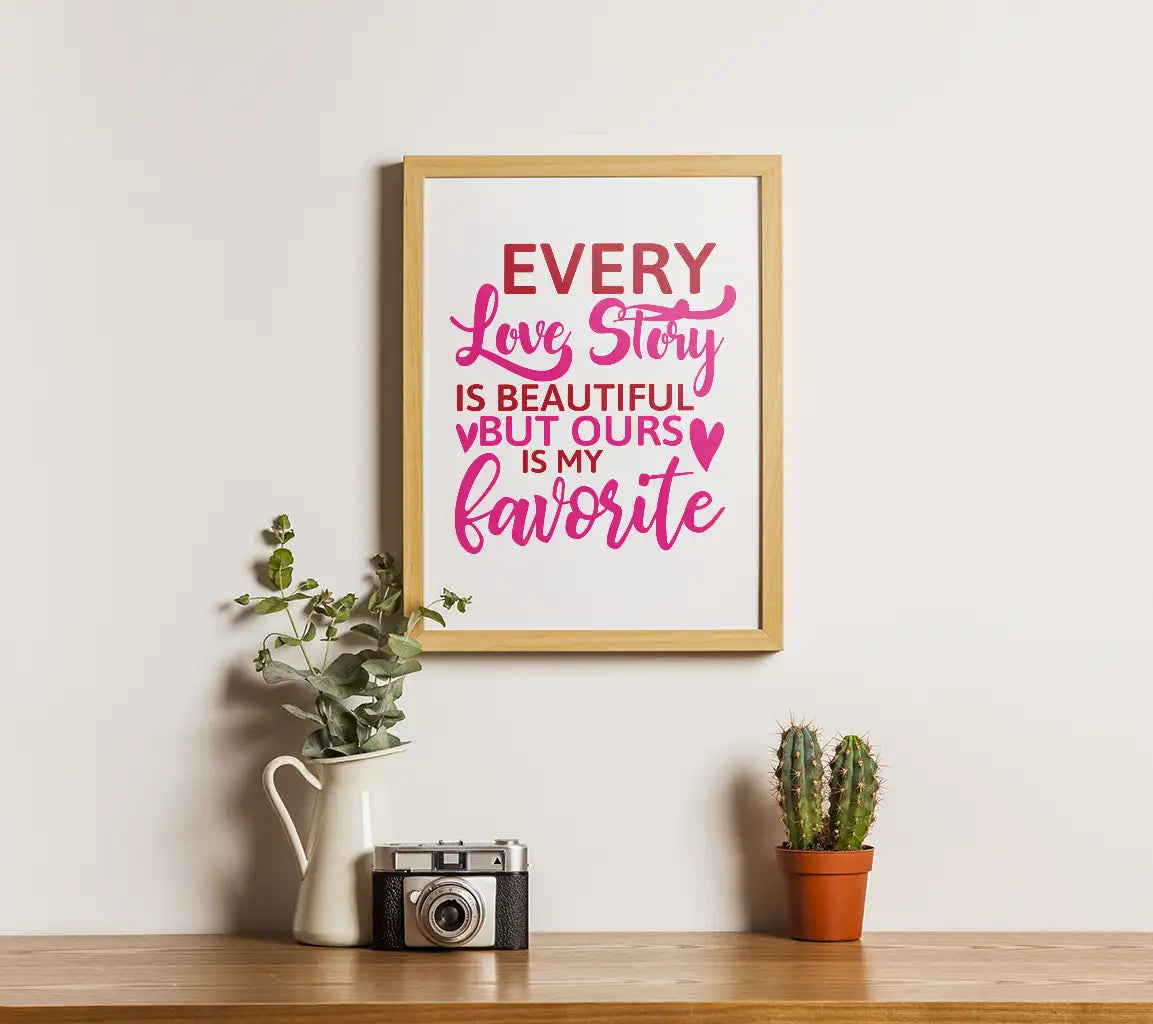 Every Love Story Is Beautiful But Ours Is My Favorite - SVG Design for T-shirts SVG