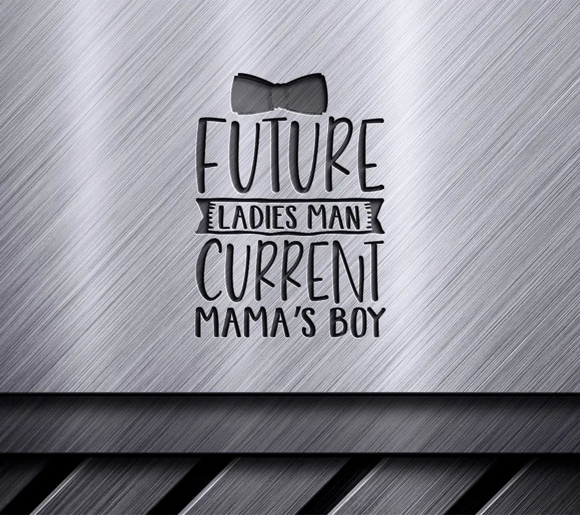 Future Ladies Man, Current Mamas Boy - Funny SVG T-Shirt Design SVG