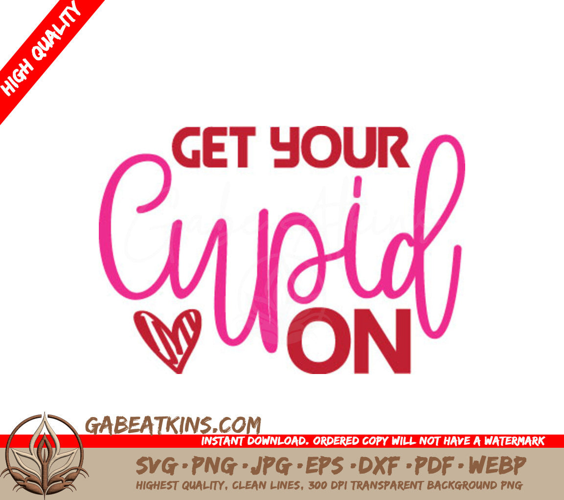 Pink & Red Get Your Cupid On SVG - Valentines Day T-Shirt Design SVG