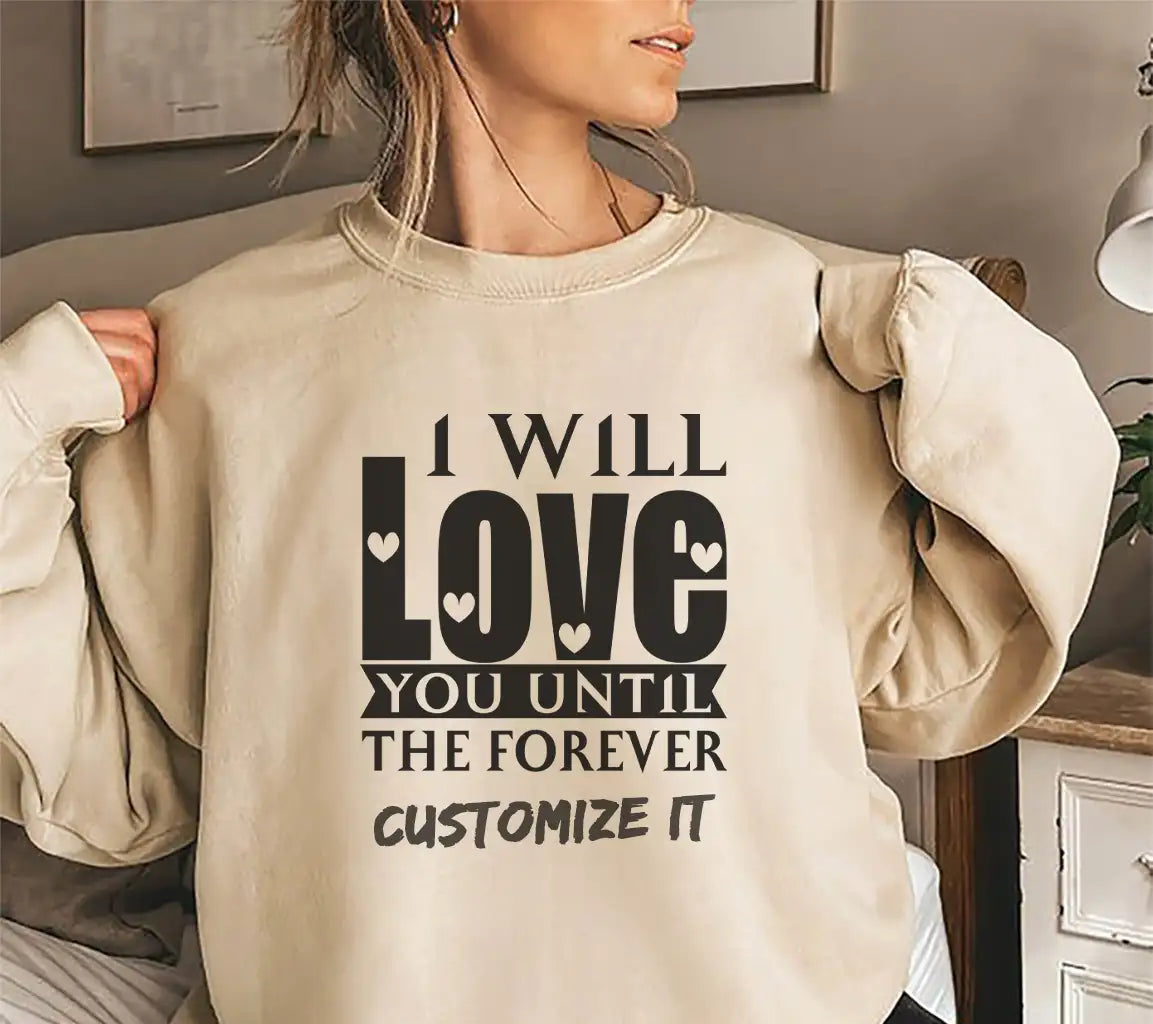 I Will Love You Until Forever  SVG T-Shirt Design SVG