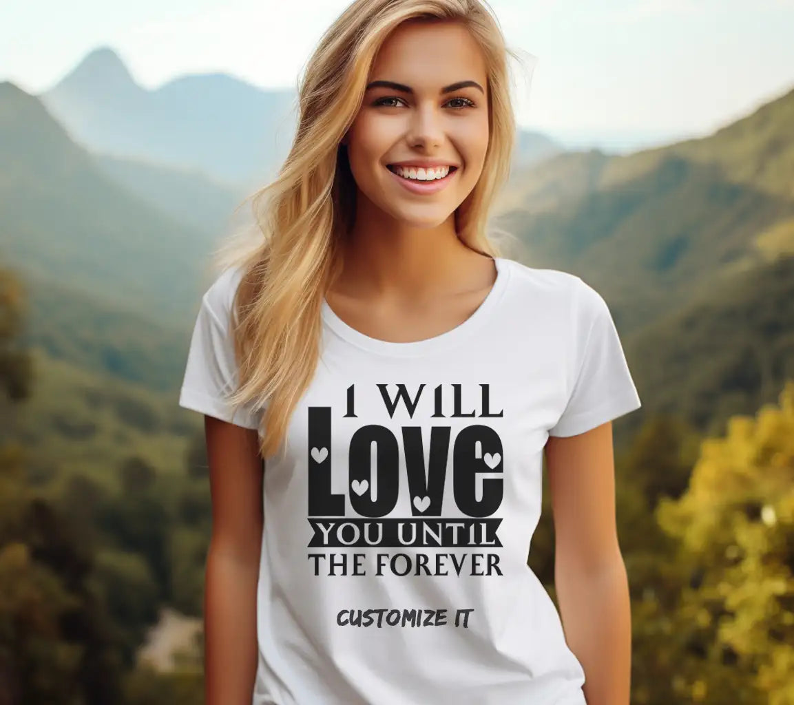 I Will Love You Until Forever  SVG T-Shirt Design SVG