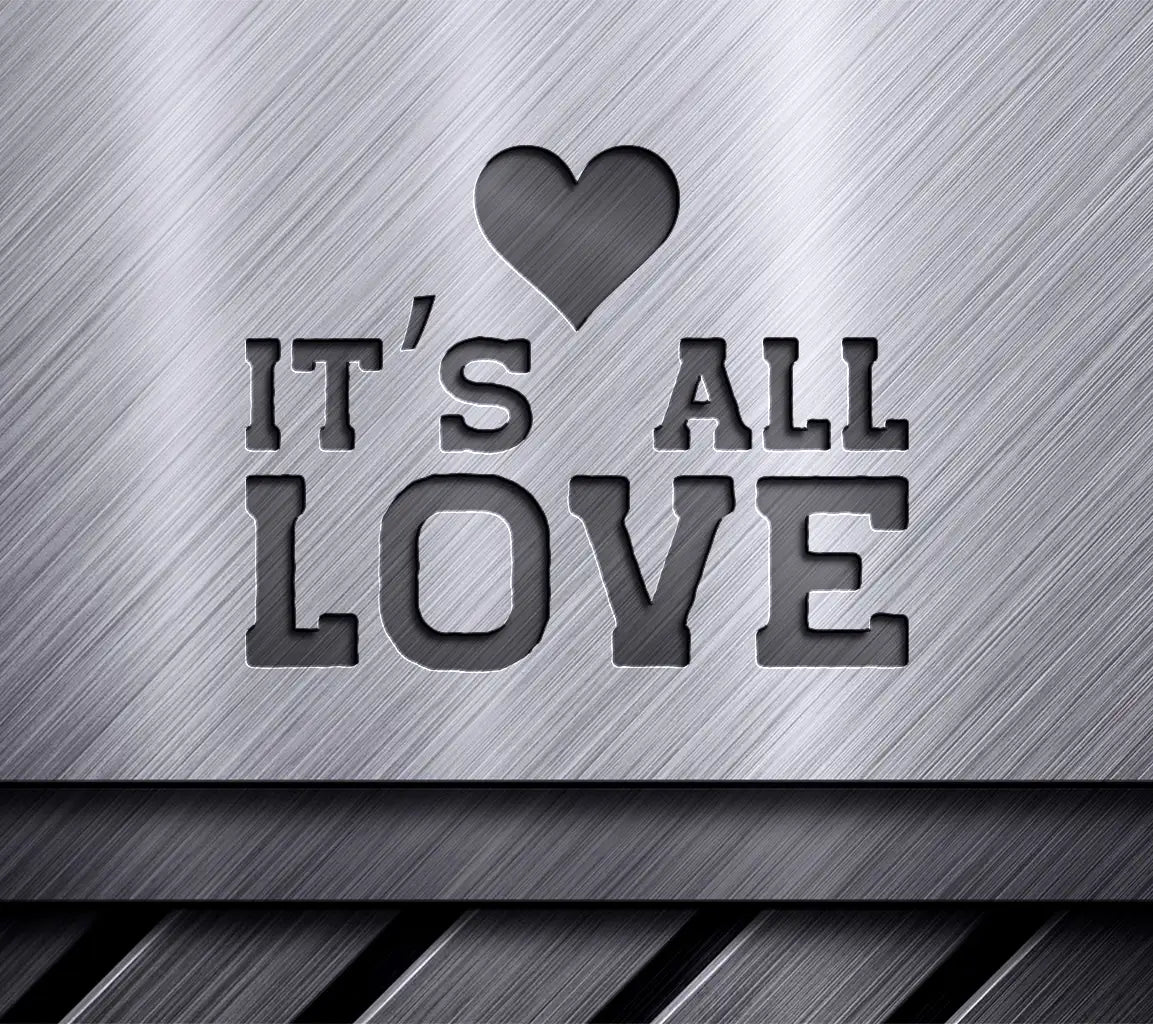 Its All Love -  SVG T-Shirt Design SVG