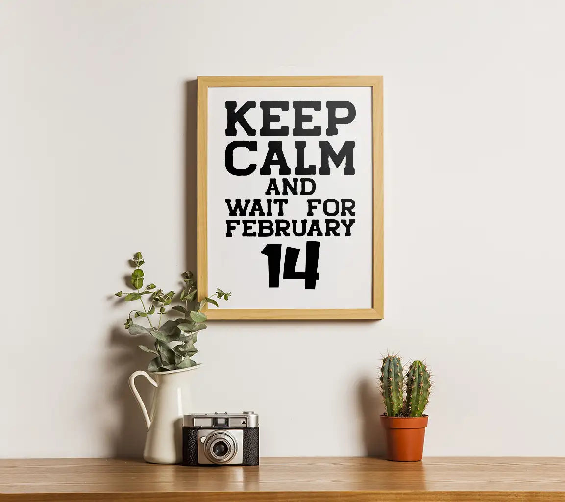 Keep Calm & Wait for February 14th SVG Design - T-Shirt & Poster SVG