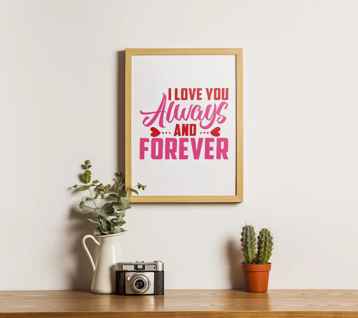 I Love You Always & Forever SVG - T-Shirt Design SVG