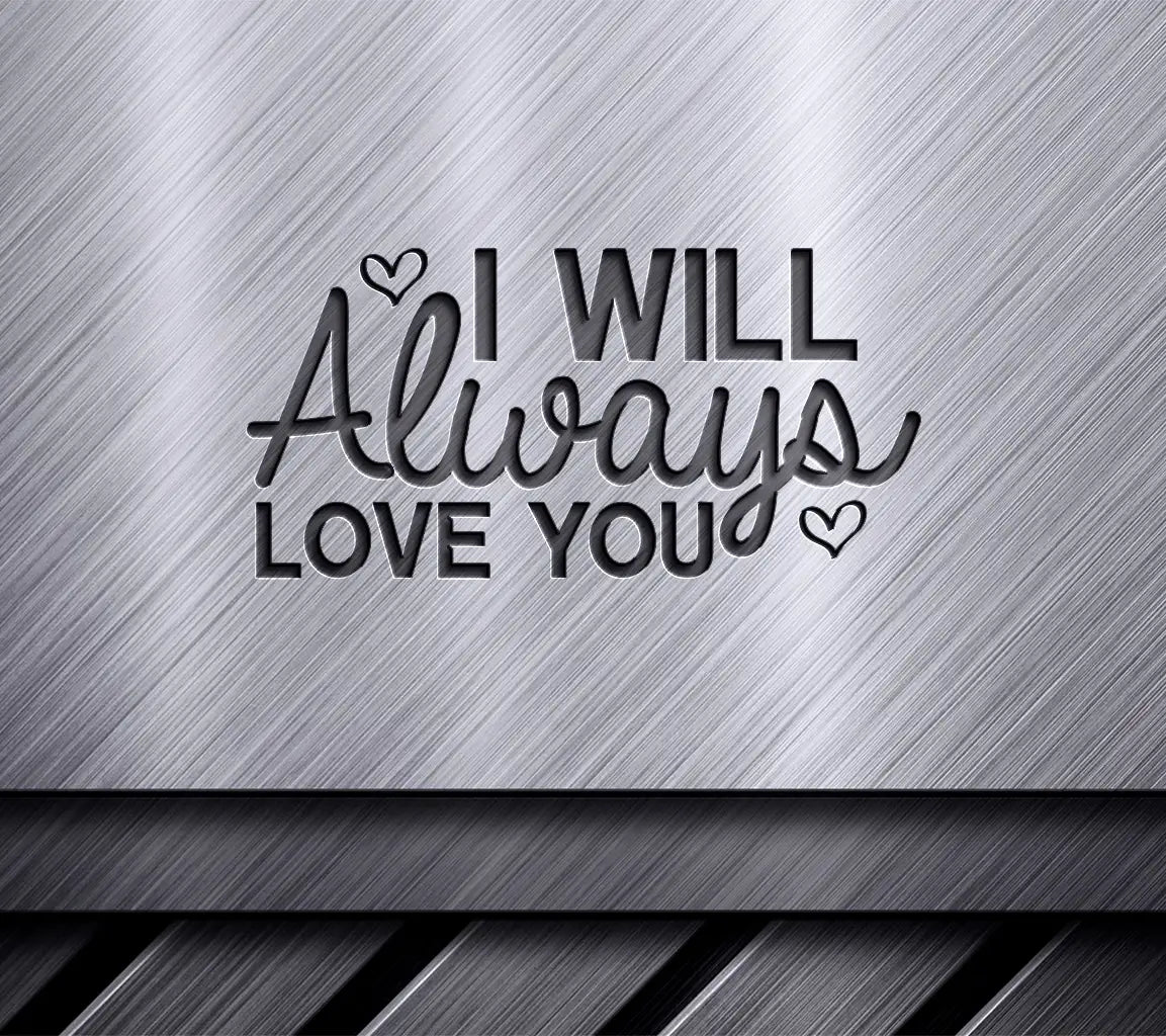 I Will Always Love You  SVG T-Shirt Design SVG