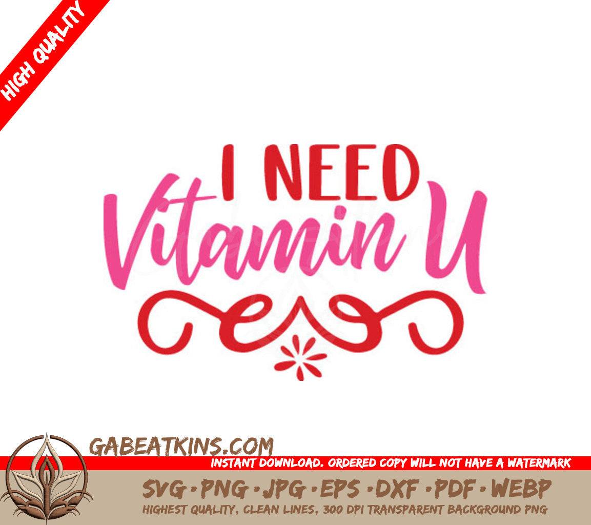 I Need Vitamin U Pink & Red SVG Design - Day-Tshirt SVG