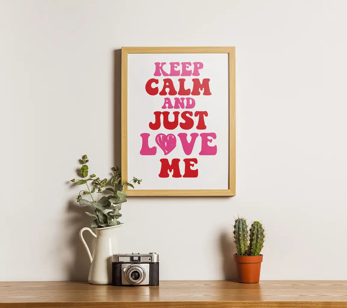 Keep Calm And Just Love Me SVG Design - T-Shirt Graphic SVG