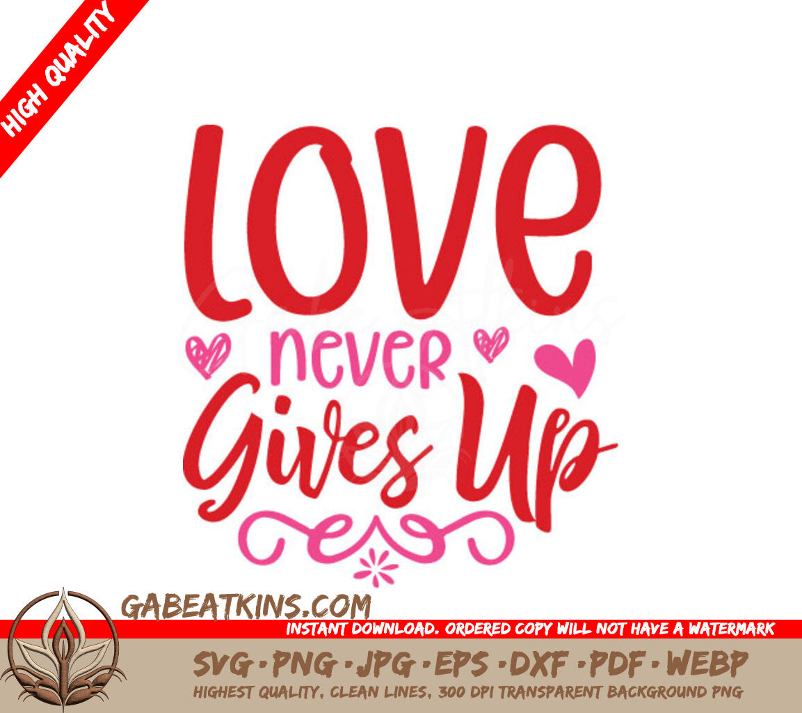 Love Never Gives Up SVG - T-Shirt Design & Poster SVG