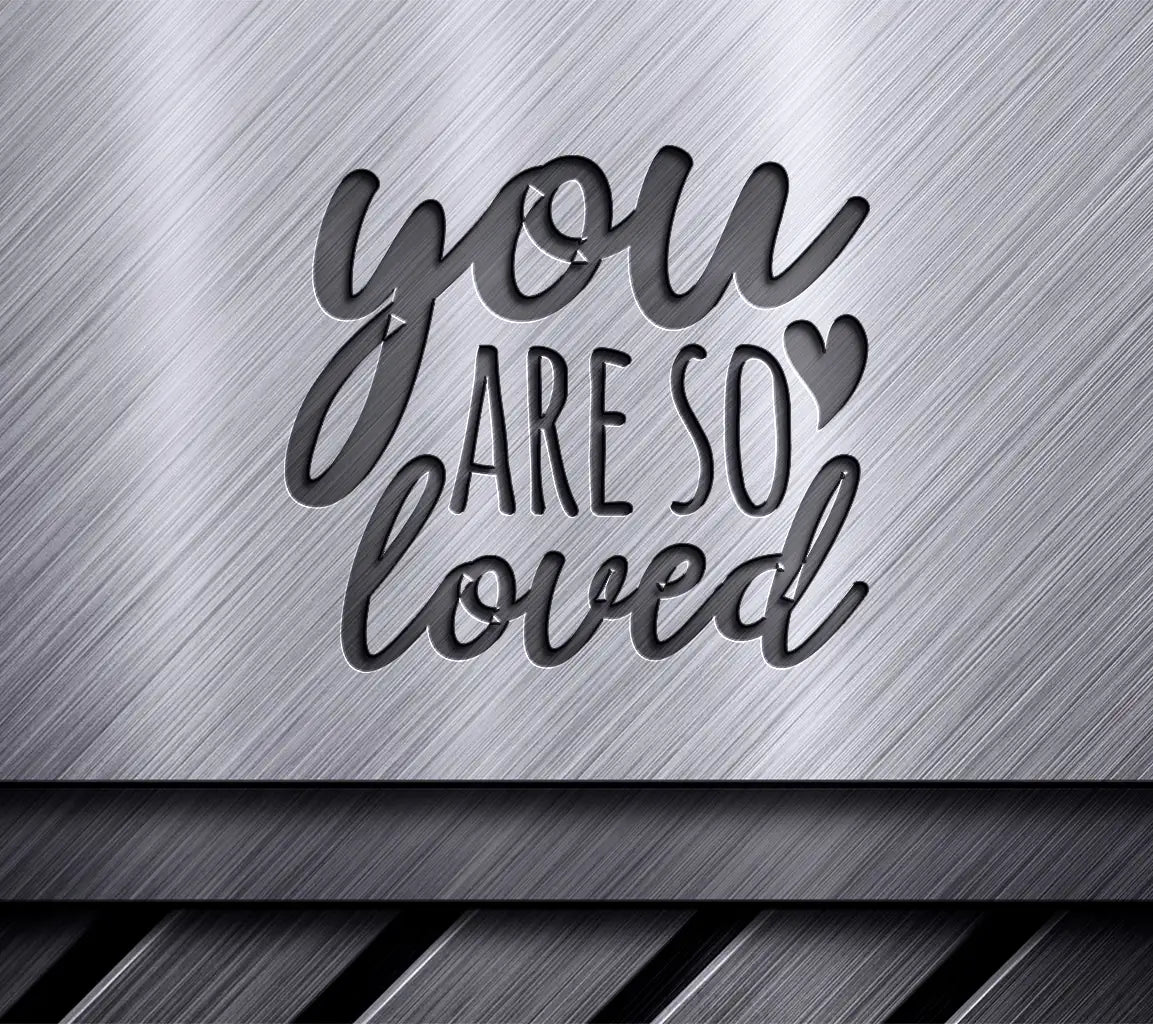  You Are So Loved SVG Design SVG