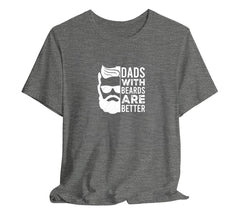 Dads With Beards Are Better T-Shirt, Perfect T-Shirt for Dads on Fathe | Day Gift, Funny Father Shirt,