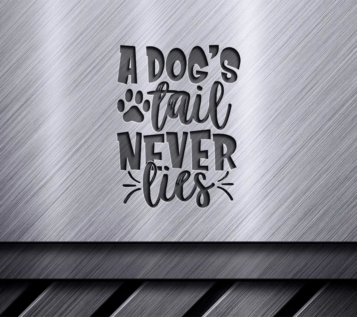 Dogs Tail Never Lies SVG - White Background SVG