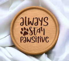 Pawsitive Vibes SVG - Always Stay Pawsitive Dog Design SVG