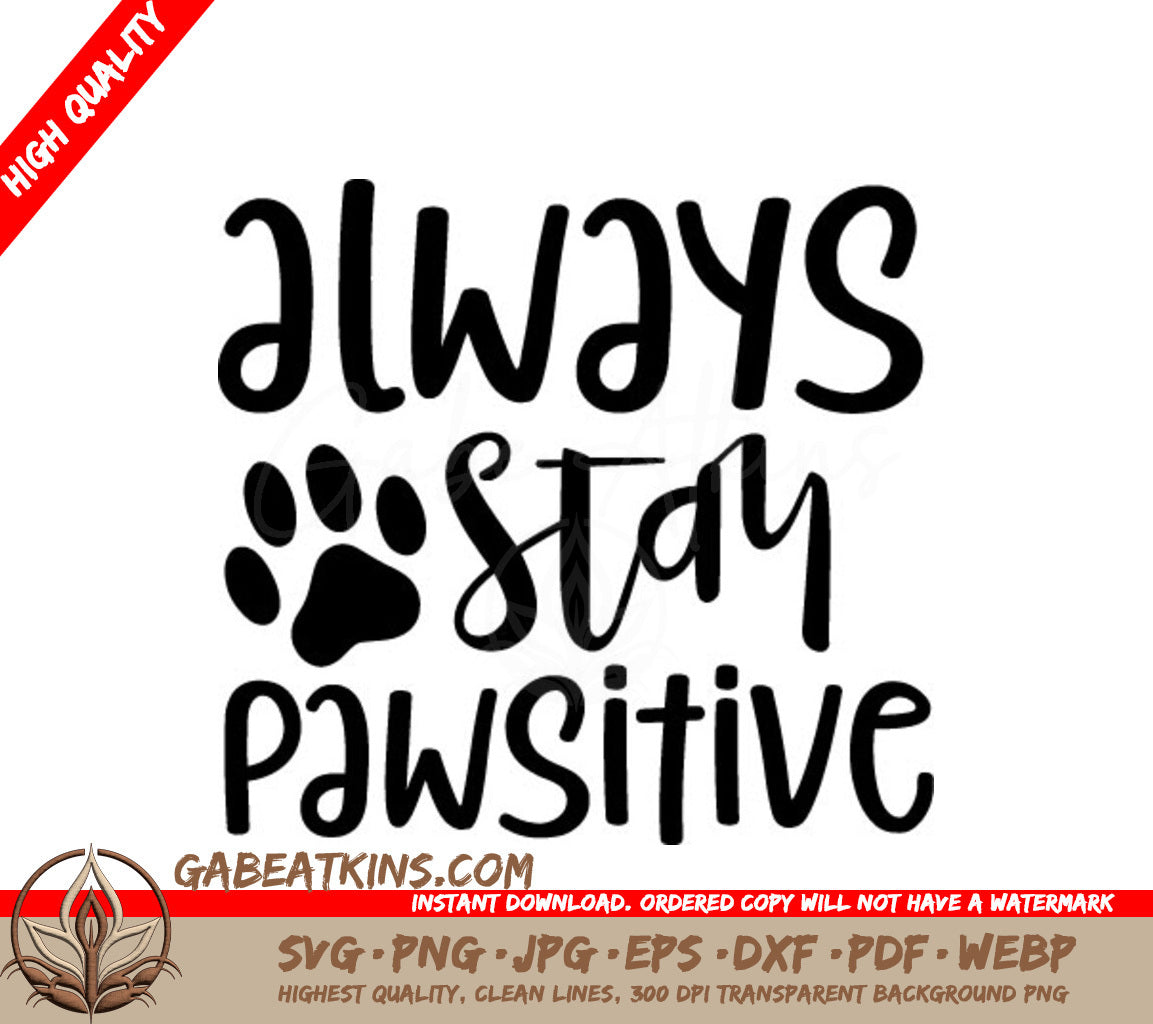 Pawsitive Vibes SVG - Always Stay Pawsitive Dog Design SVG