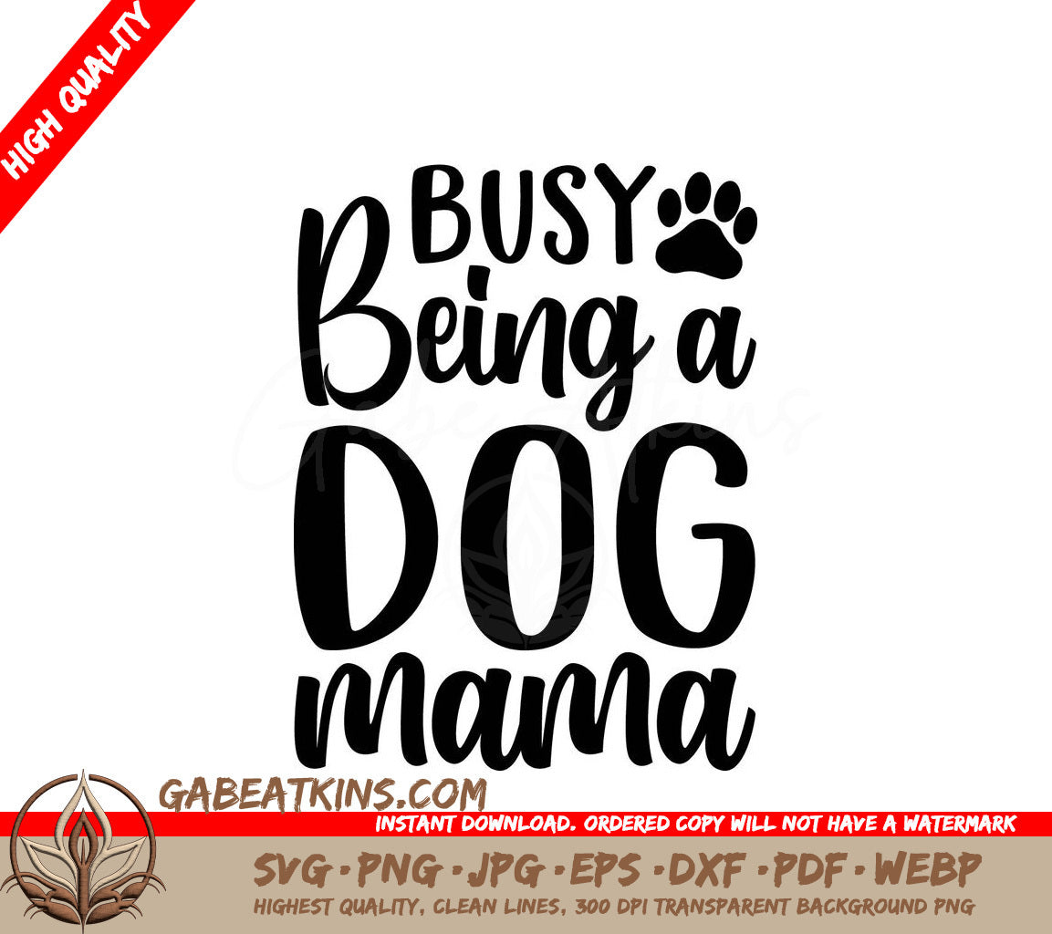 Busy Being a Dog Mama SVG Cut File SVG