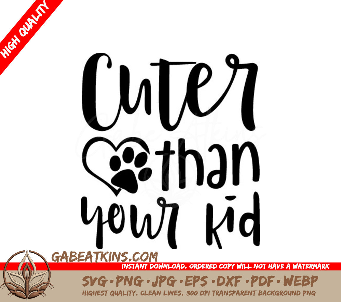 Cuter Than Your Kid -  Dog SVG Design SVG