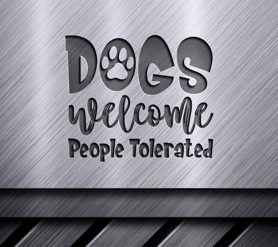 Dogs Welcome People Tolerated SVG Sign SVG