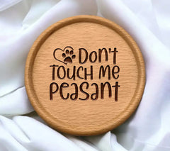 Dont Touch Me Peasant SVG Sign - Funny Dog Design SVG