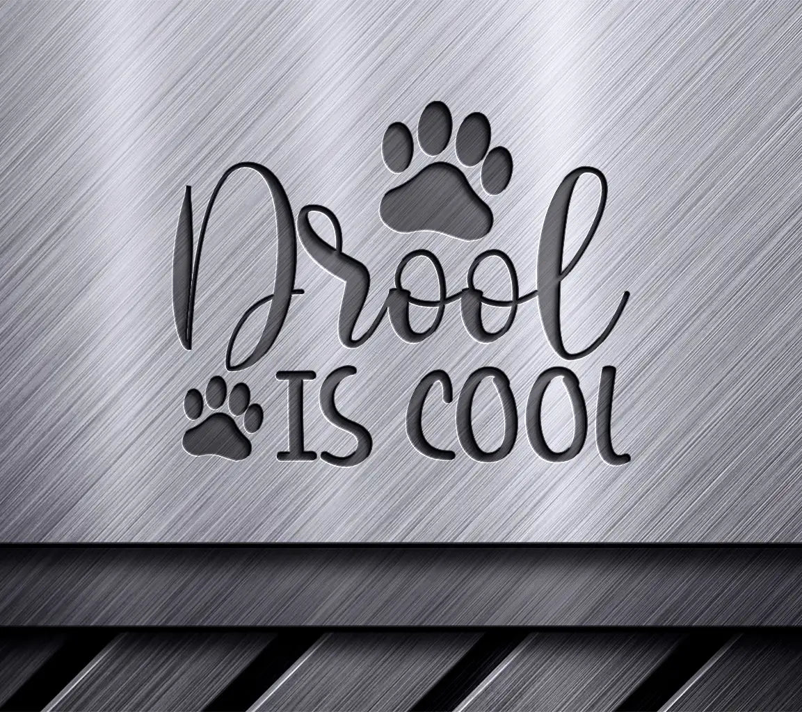 Drool Is Cool  Dog SVG Design SVG