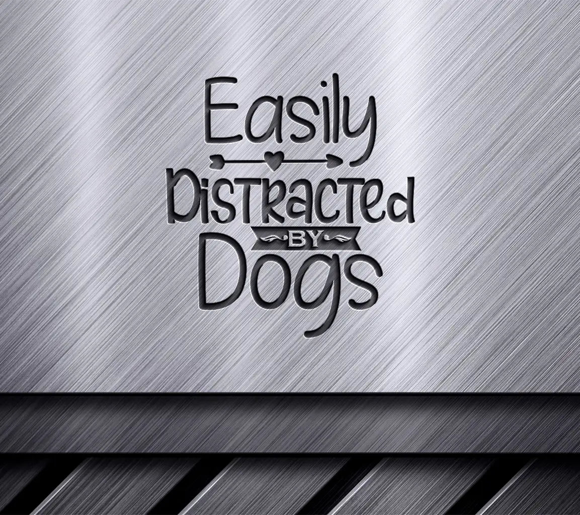 Easily Distracted By Dogs SVG Design SVG