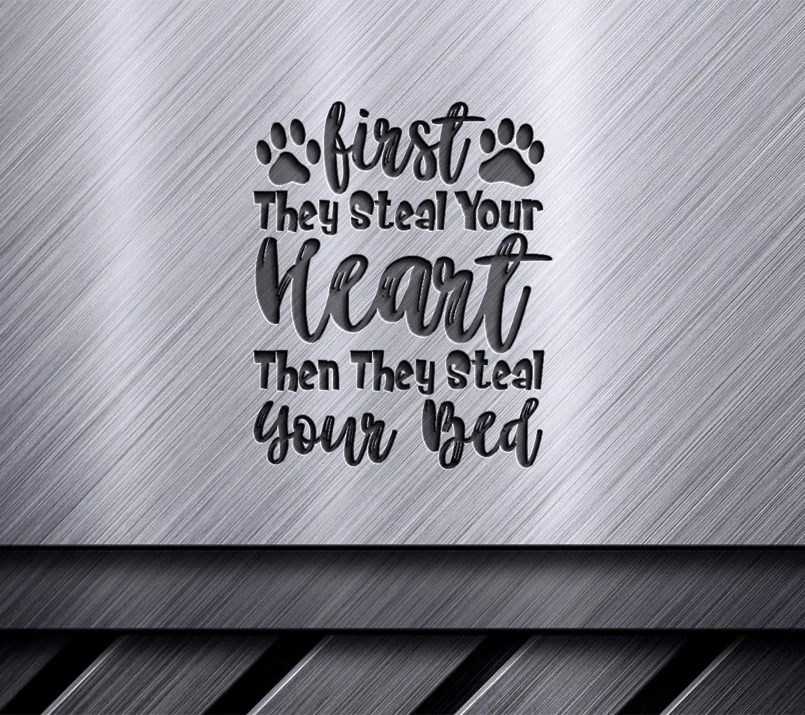 First They Steal Your Heart Then They Steal Your Bed Dog SVG Design SVG