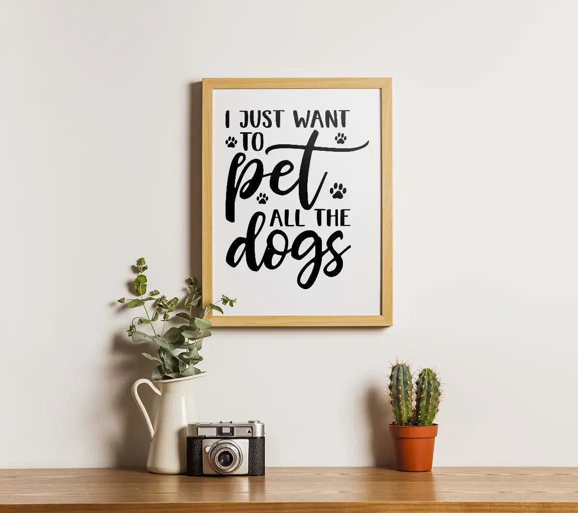 I Just Want To Pet All The Dogs SVG - Dog Lover Poster Design SVG