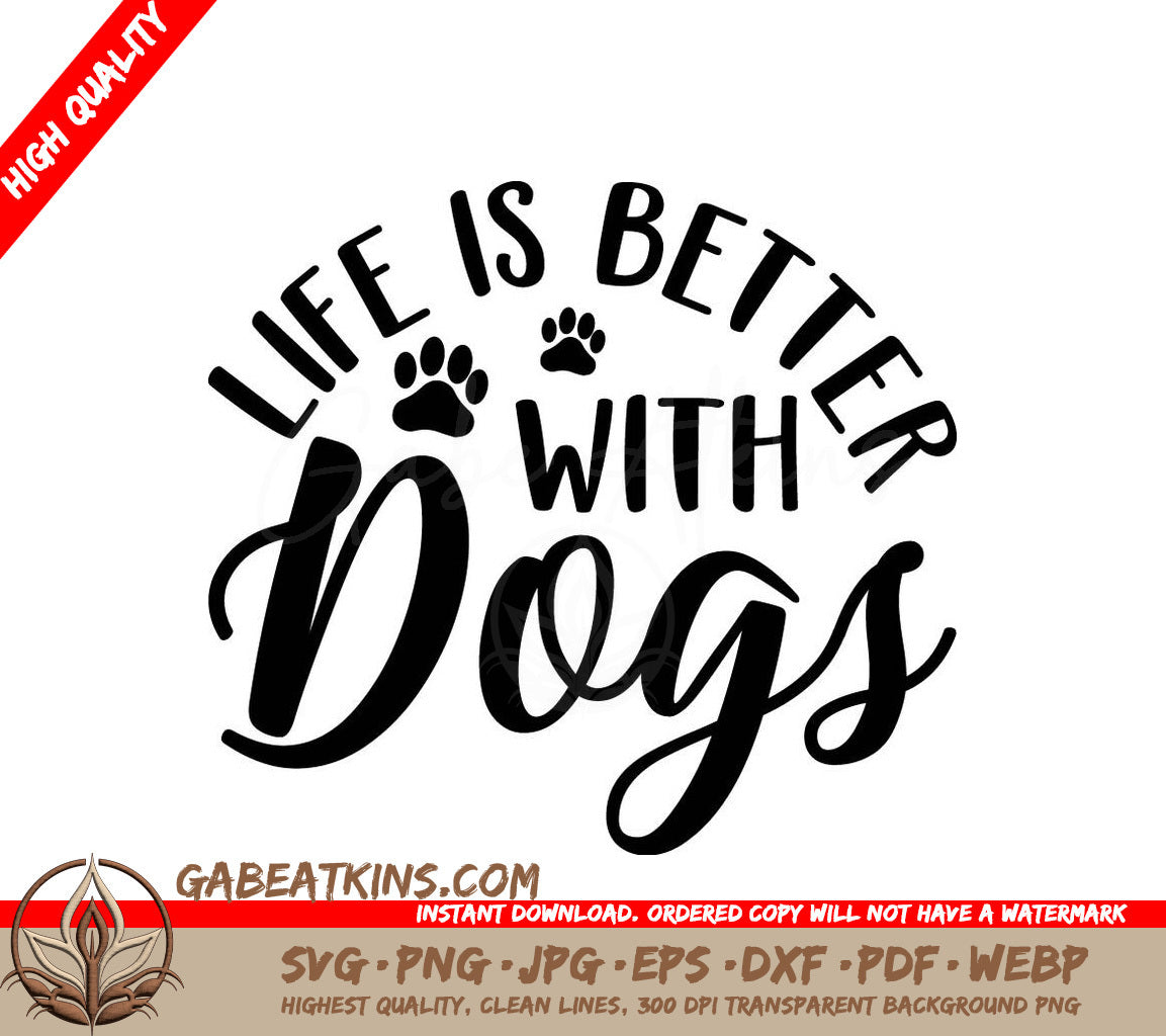 Life Is Better With Dogs SVG Sign SVG