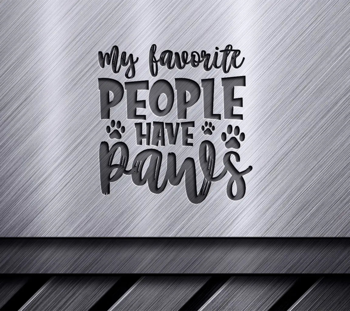 My Favorite People Have Paws - Dog SVG SVG