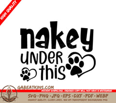 Nakey Under This SVG -  Dog Sign SVG