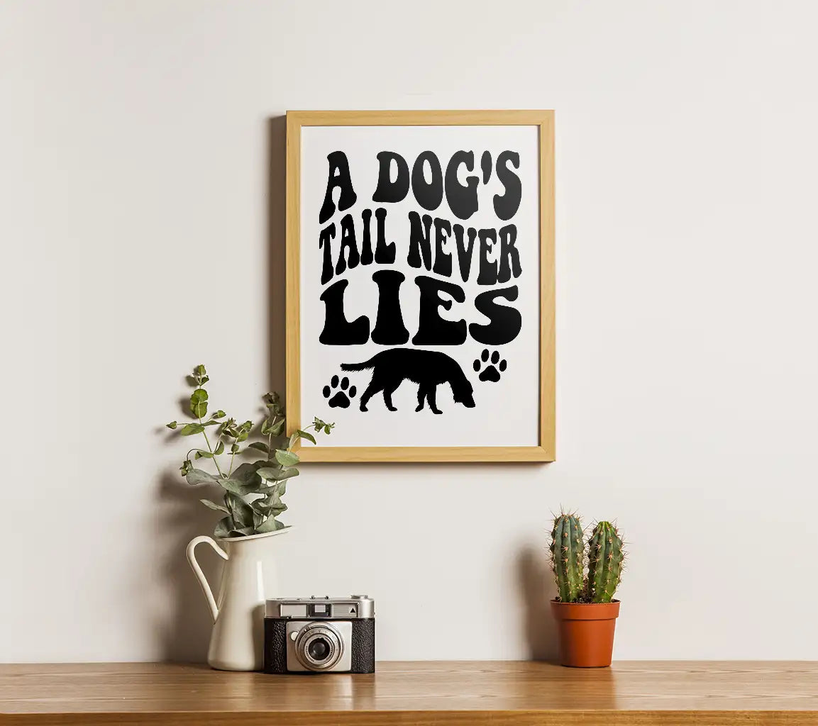 Dogs Tail Never Lies SVG - Cute Dog Quote for Crafts SVG