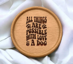 All Things Are Possible With Love And A Dog SVG Cut File SVG