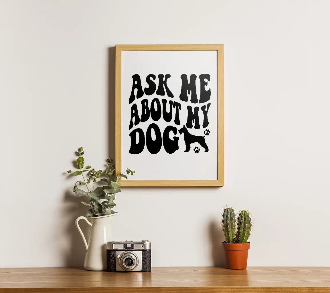 Ask Me About My Dog SVG - Dog Quote Poster Design SVG