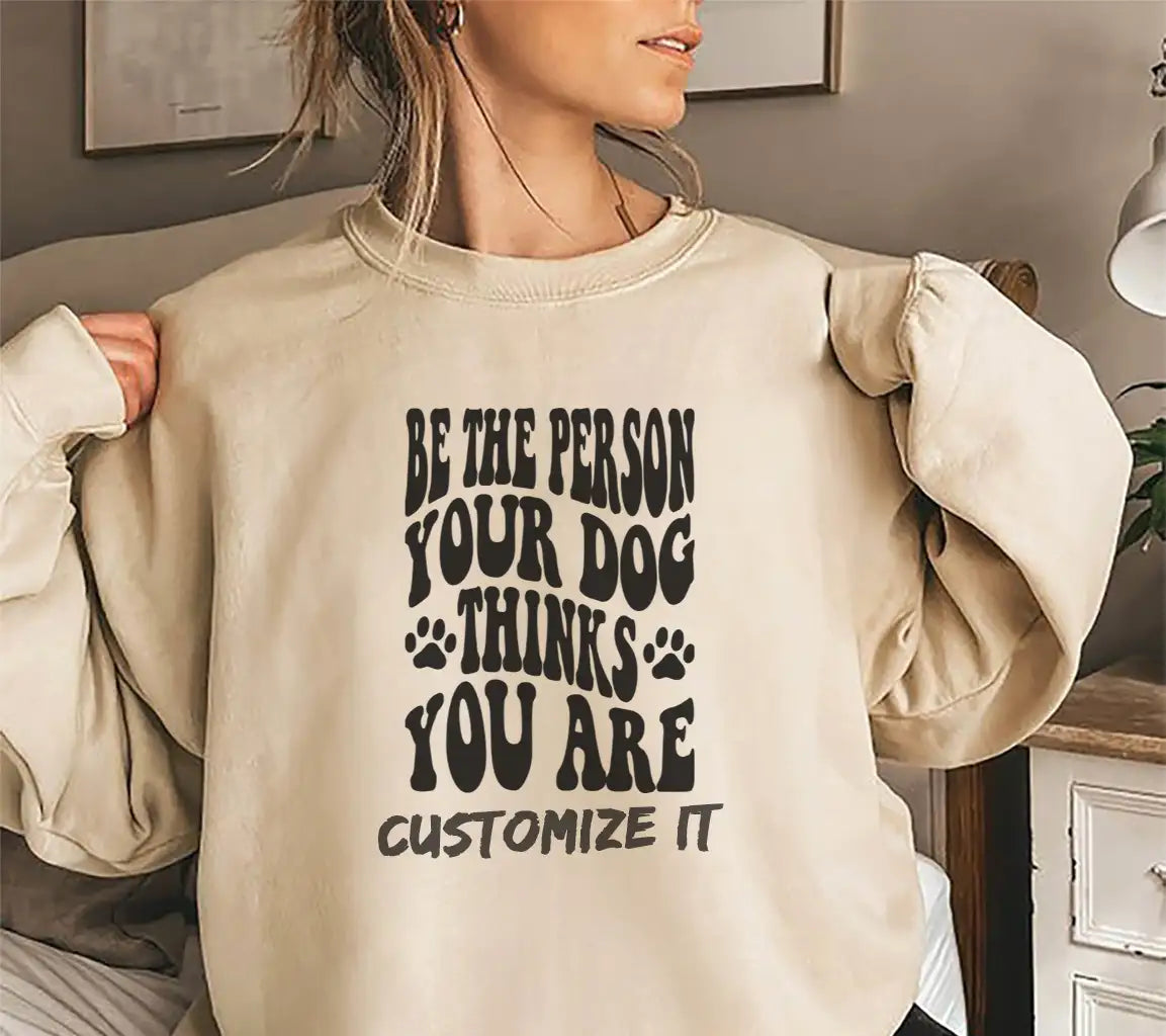 Be The Person Your Dog Thinks You Are - SVG Dog Quote SVG