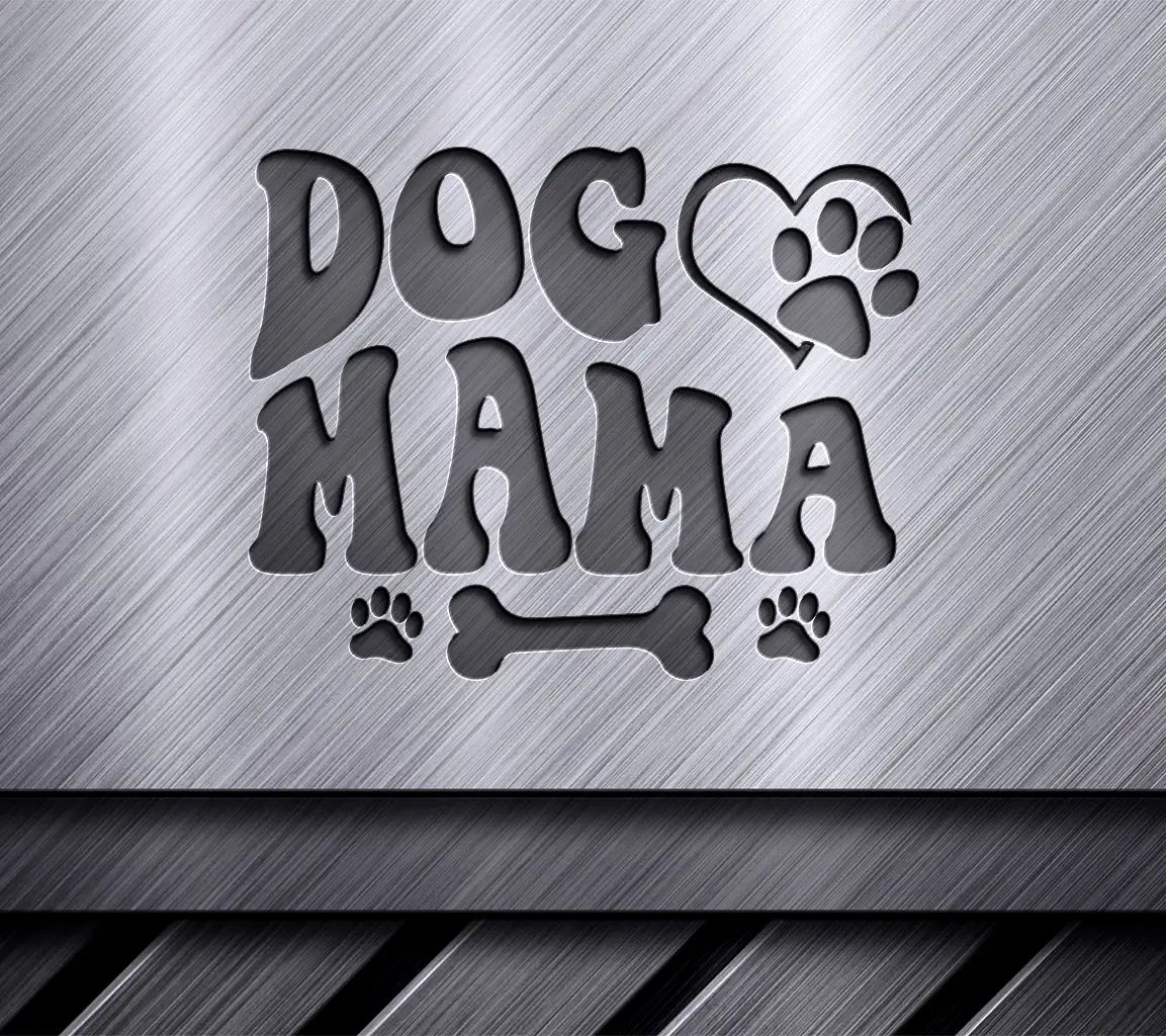  Dog Mama SVG Cut File - Dog Quote Design SVG