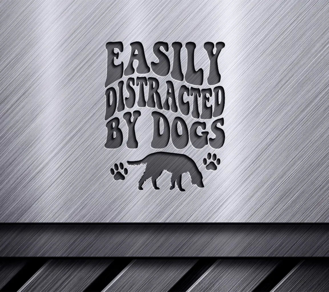 Easily Distracted By Dogs SVG -  Poster Design SVG