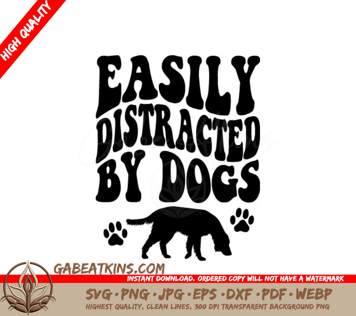 Easily Distracted By Dogs SVG -  Poster Design SVG