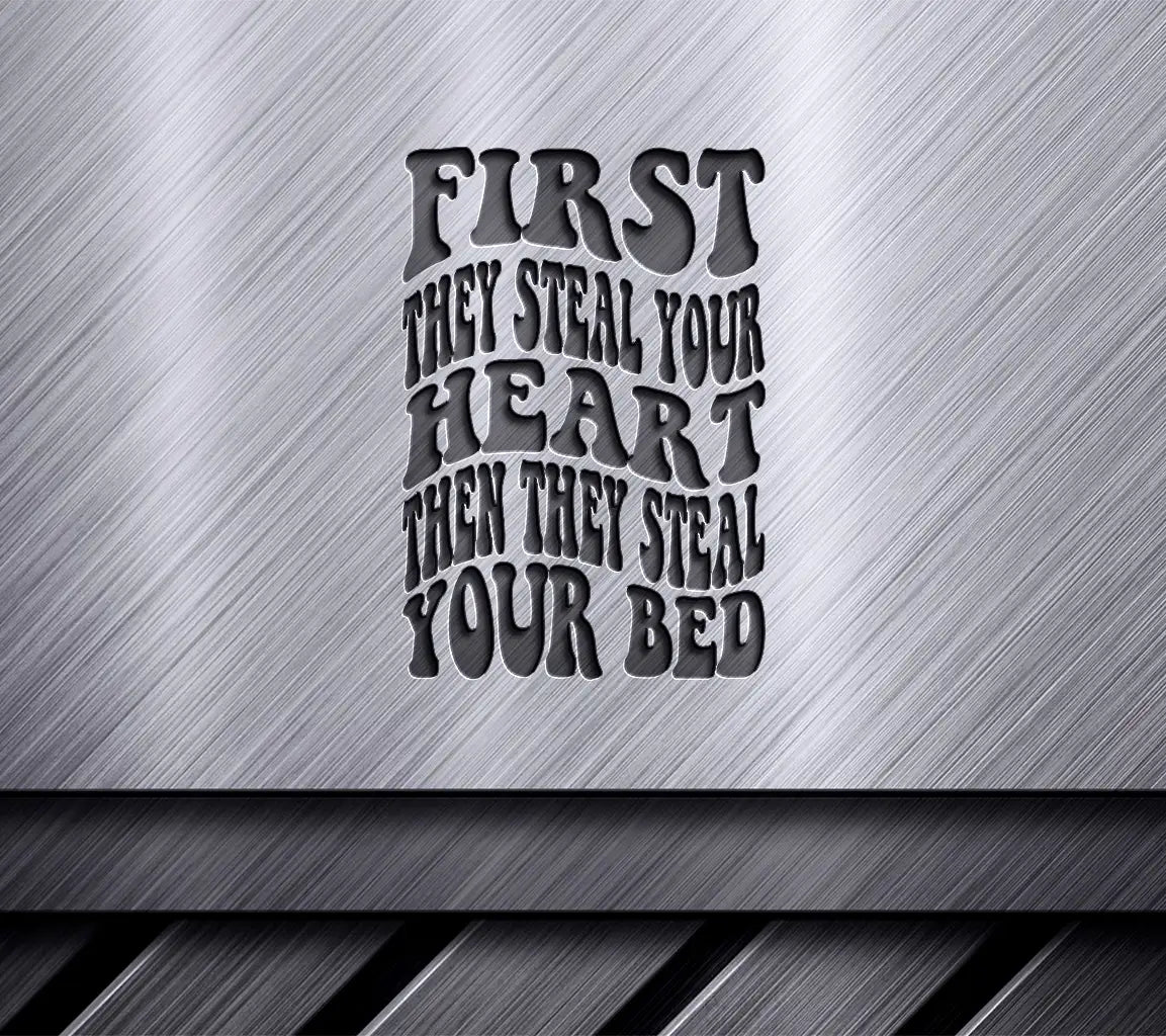 First They Steal Your Heart Then They Steal Your Bed - Dog Quote SVG SVG